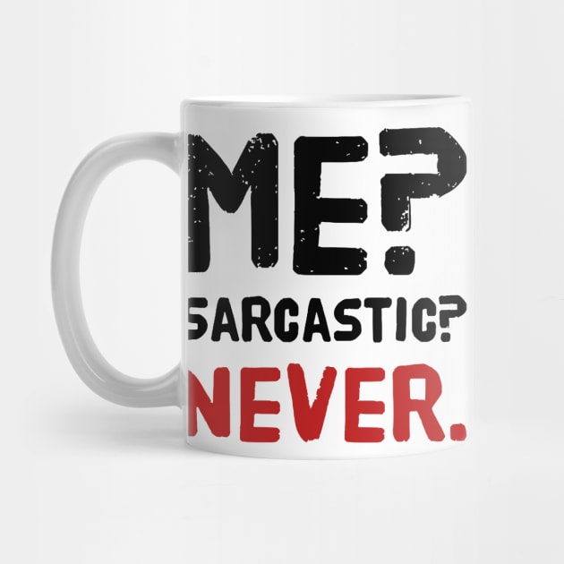 Me ? Sarcastic ? Never . by MK3